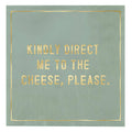 Cocktail Napkin - Cheese, Please